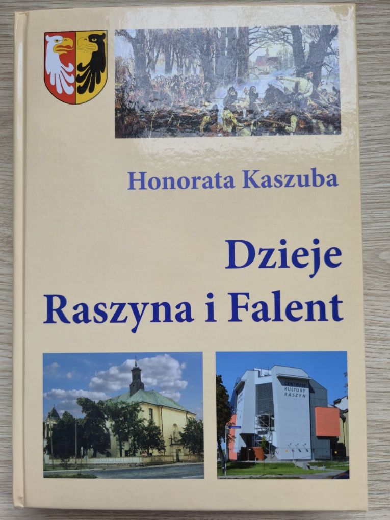 "Dzieje Raszyna i Falent" Honorata Kaszuba - wyd. 2015r.