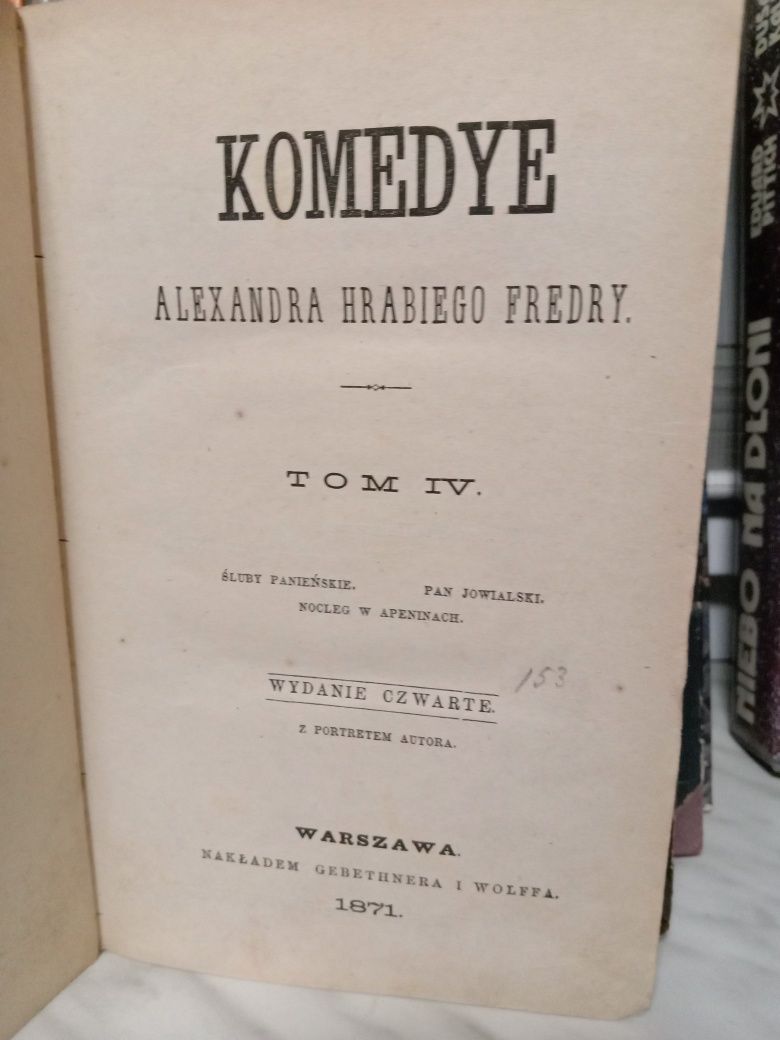 Komedye Alexandra Hrabiego Fredry , tom IV , Warszawa 1871