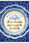 Kuchnia naszych babek. Publicat