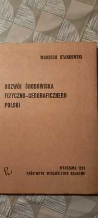 Rozwój środowiska fizyczno-geograficznego Polski. W.Stankowski.