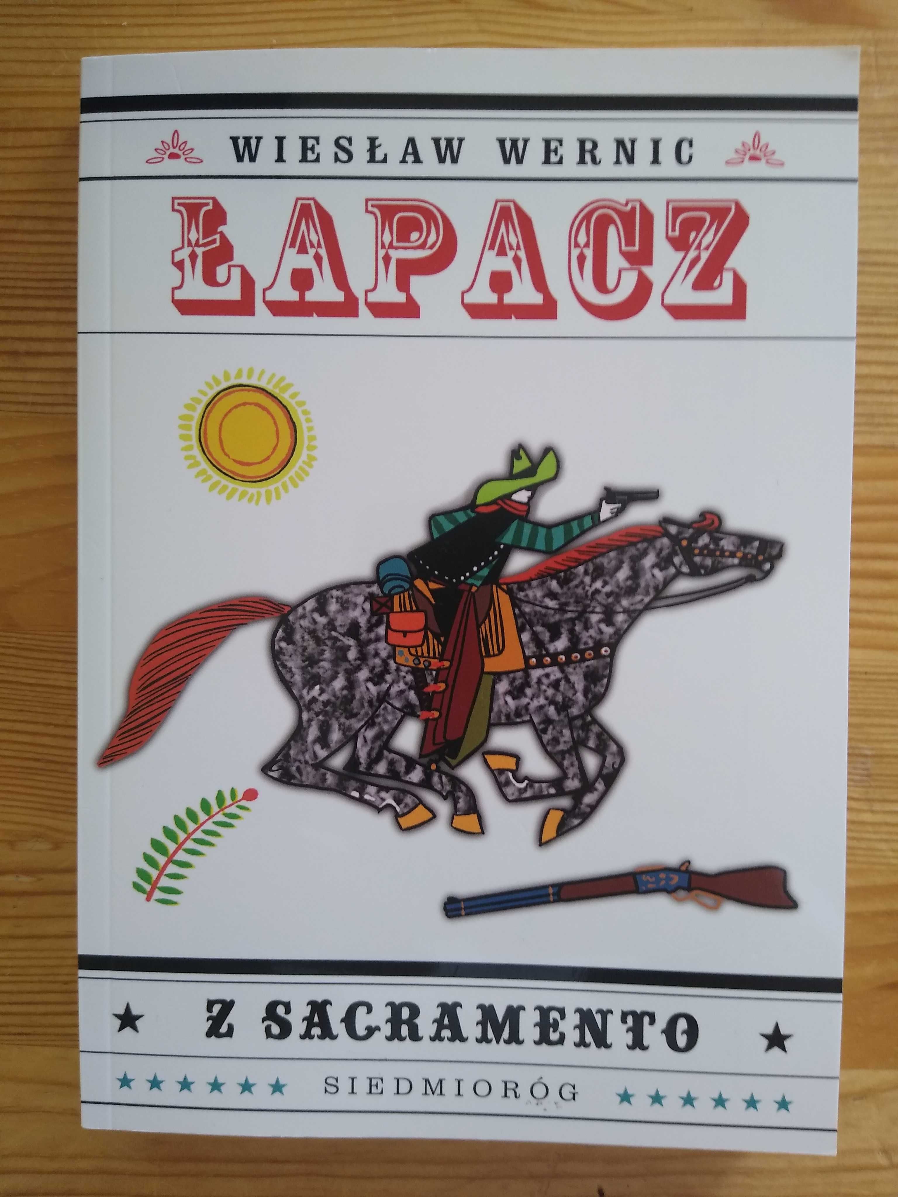Powieść pt. Łapacz z Sacramento. Autor Wiesław Wernic.
