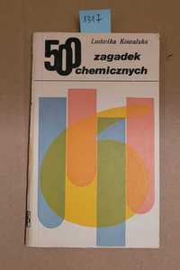 1317. "500 zagadek chemicznych" Ludwika Kowalska 1973