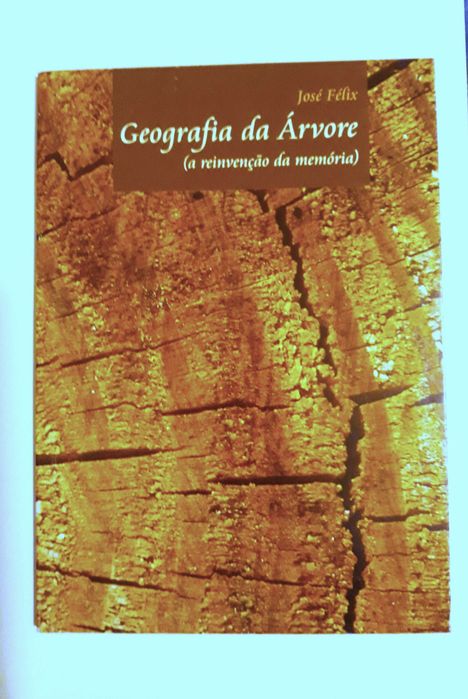 Livro: Geografia da Árvore de José Félix (Novo)