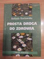 Prosta droga do zdrowia - Stefania Korżawska