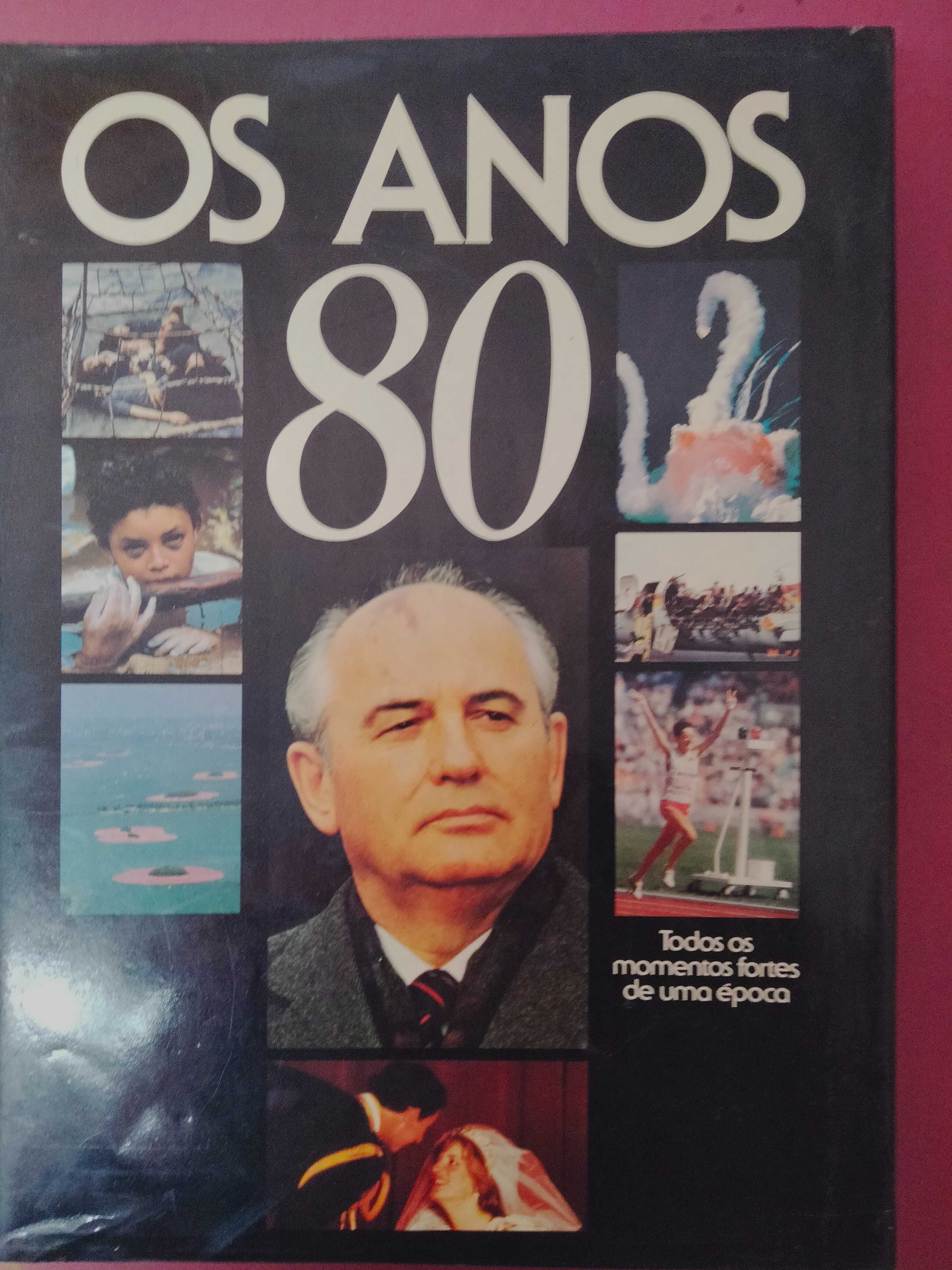 Os Anos 80 - Todos os Momentos Fortes de uma Época