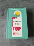 Książka " Przepraszam, tu był trup " Marta Matyszczak