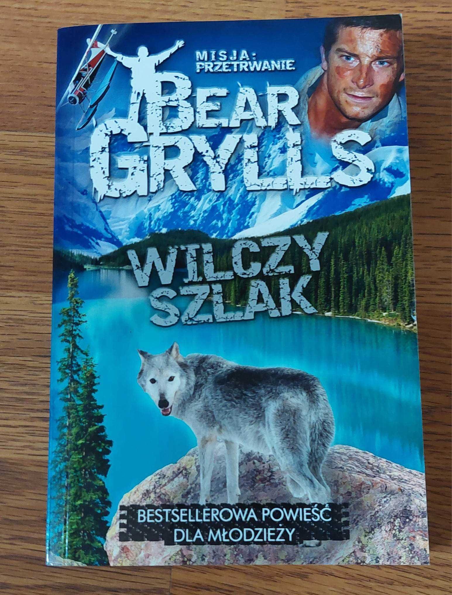 Wilczy szlak - Bear Grylls