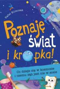 Poznaję świat i kropka! Co dzieje się w kosmosie.. - Rafał Klimczak