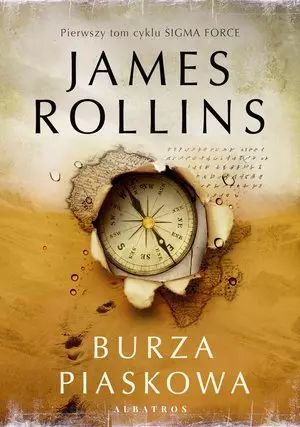 Sigma Force. Tom 1. Burza Piaskowa James Rollins