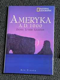 Ameryka A.D. 100 National Geopgrahic Książka Ziemia Ludzie Legendy