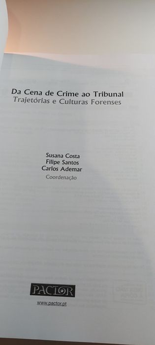Da Cena de Crime ao Tribunal, Trajectórias e Culturas Forenses