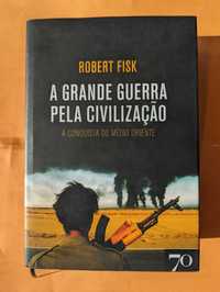 A Grande Guerra Pela Civilização - Robert Fisk