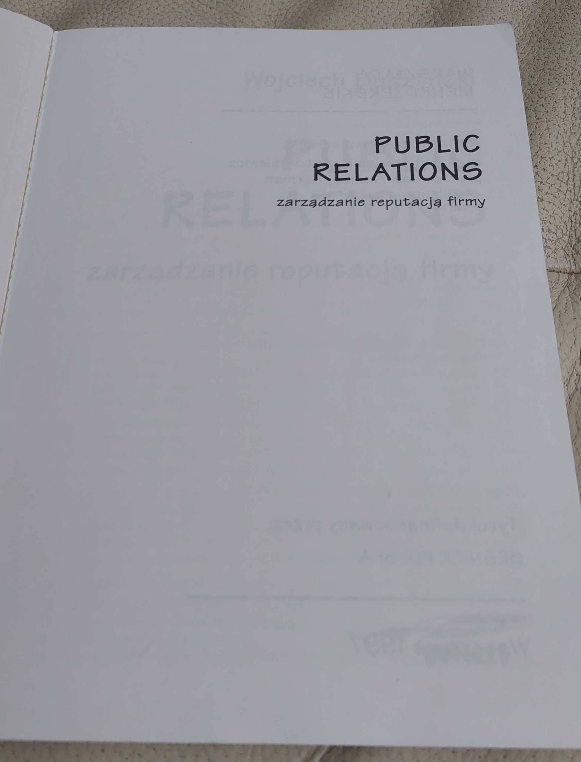 "Public relations zarządzanie reputacją firmy"; aut. W. Budzyński