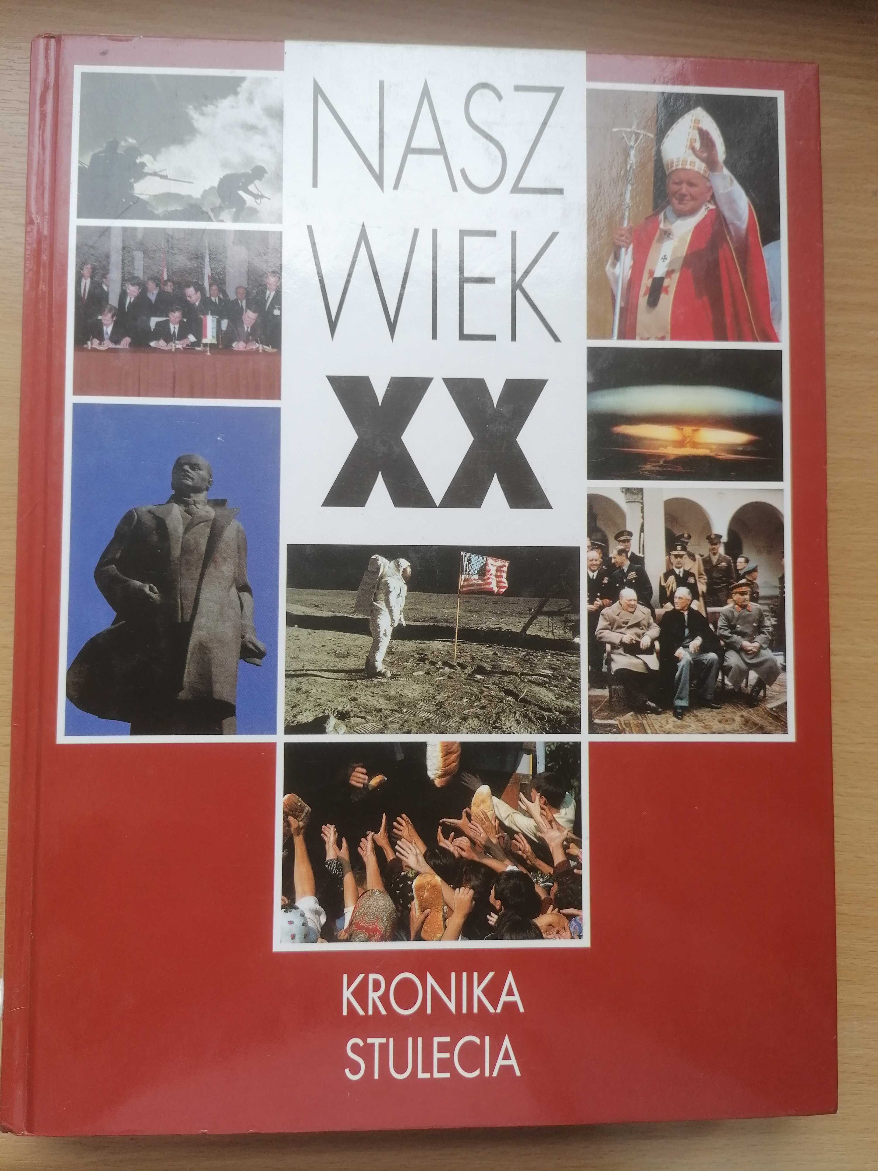 Nasz wiek XX-Kronika stulecia