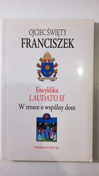 Ojciec Święty Franciszek. Encyklika Laudato Si