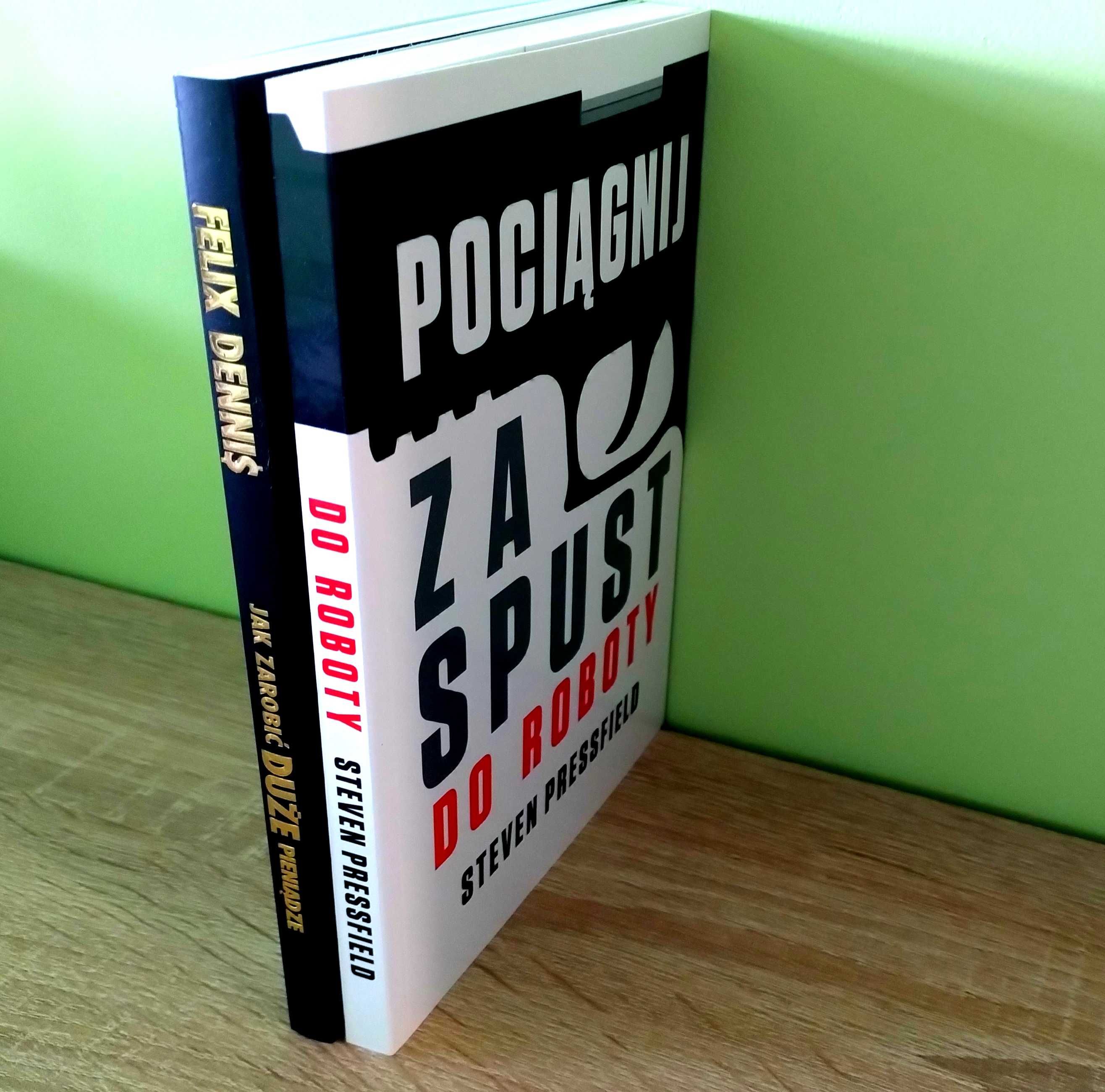 Do Roboty Steven Pressfield Jak zarobić duże pieniądze Felix Dennis