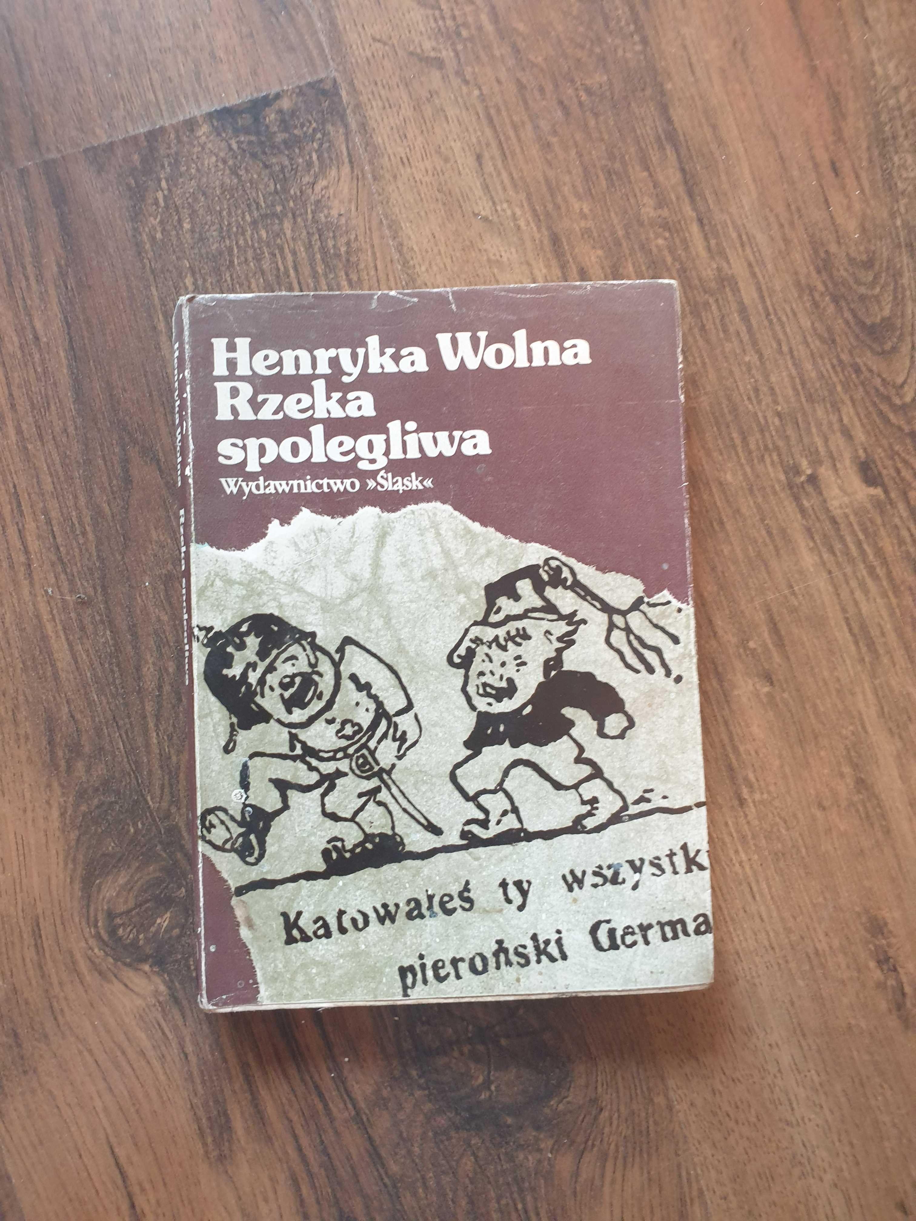 Rzeka spolegliwa - Henryka Wolna