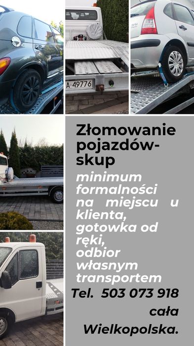 Złomowanie aut,skup w każdym stanie !!! Gotówka od ręki !!! Krotoszyn-