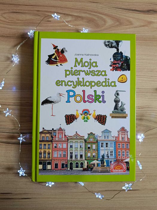 Moja pierwsza encyklopedia Polski_Joanna Kalinowska_4+