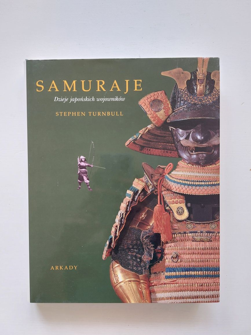 Stephen Turnbull - Samuraje. Dzieje japońskich wojowników