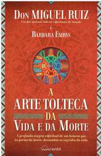 1932

A Arte Tolteca da Vida e da Morte
de  Don Miguel Ruiz