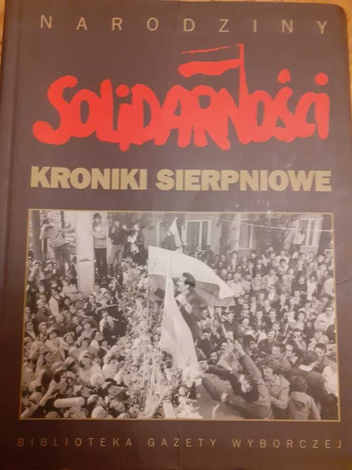 Kroniki sierpniowe Narodziny Solidarności