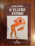 Pierre Grimal - O teatro antigo