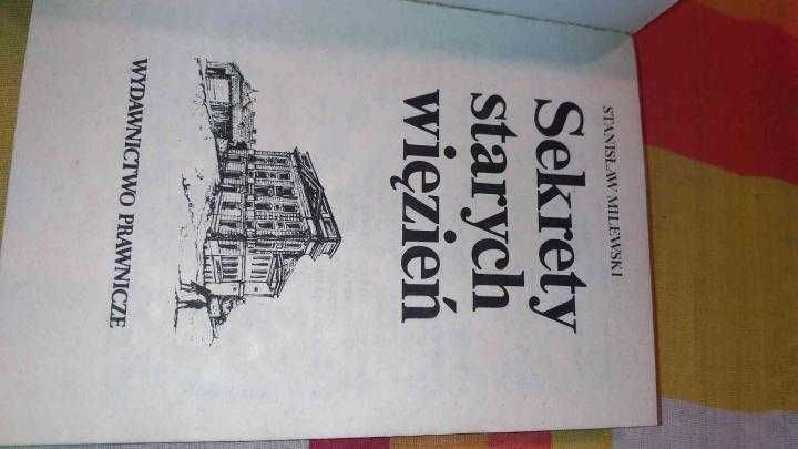 Stanisław Milewski
Sekrety Starych Więzień