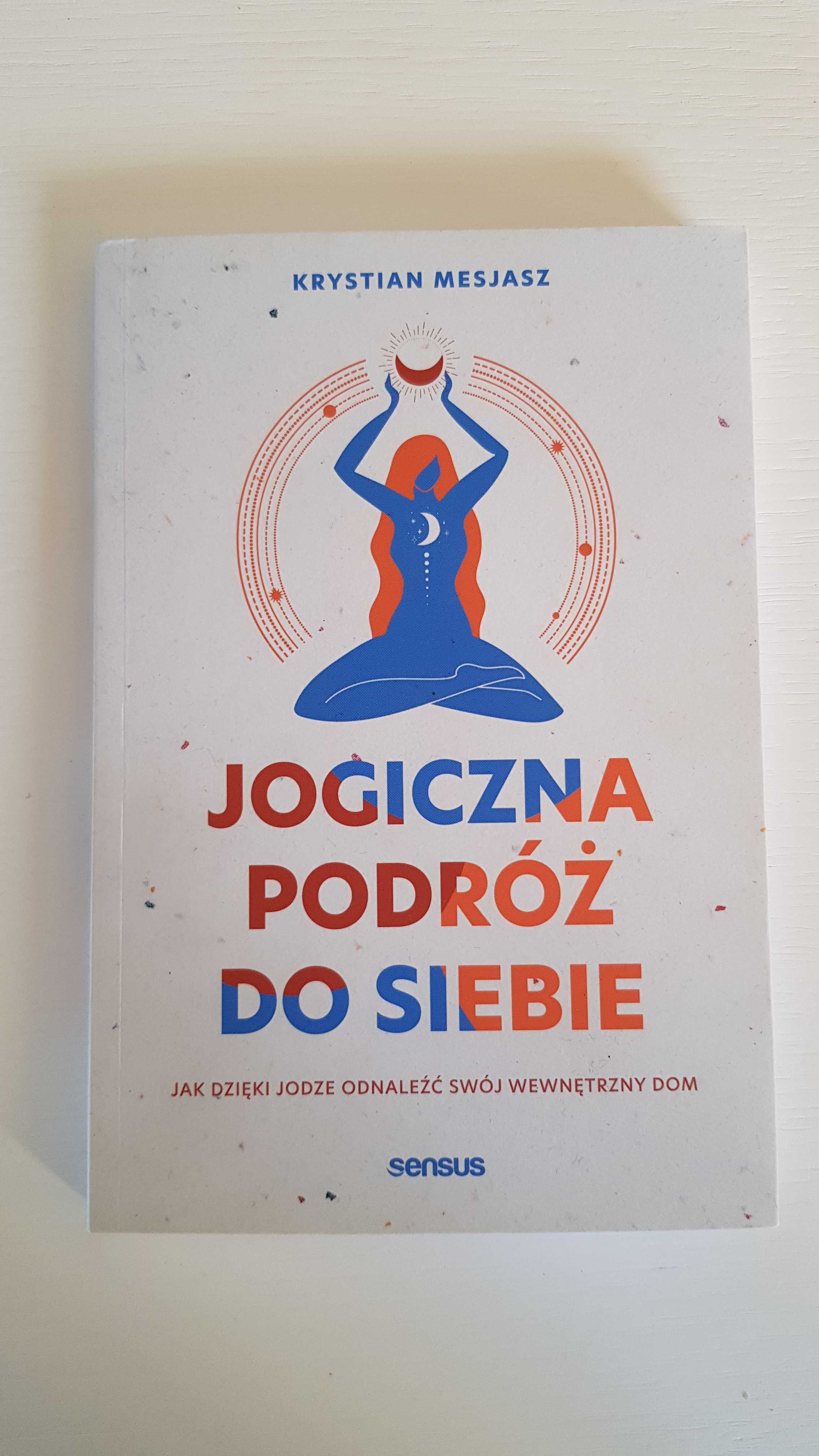 "Jogiczna podróż do siebie" K. Mesjasz