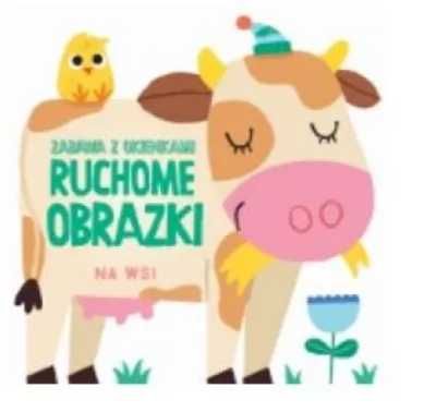 Ruchome obrazki - Na wsi - praca zbiorowa