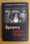 Sprawa Lecha Wałęsy, Sławomir Cenckiewicz