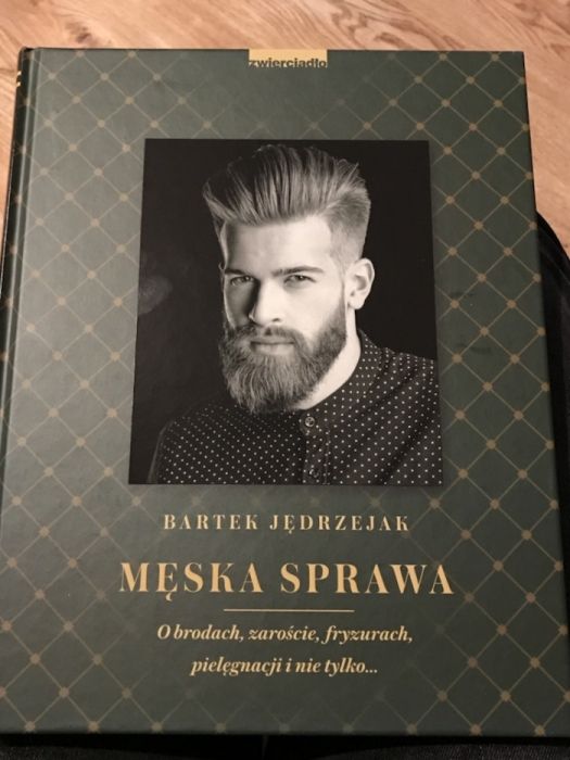Książka „Męska sprawa” Bartek Jędrzejak o brodach zaroście fryzurach