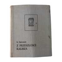 Krzysztof Dąbrowski - Z przeszłości Kalisza. 1970 r. Wydanie I.