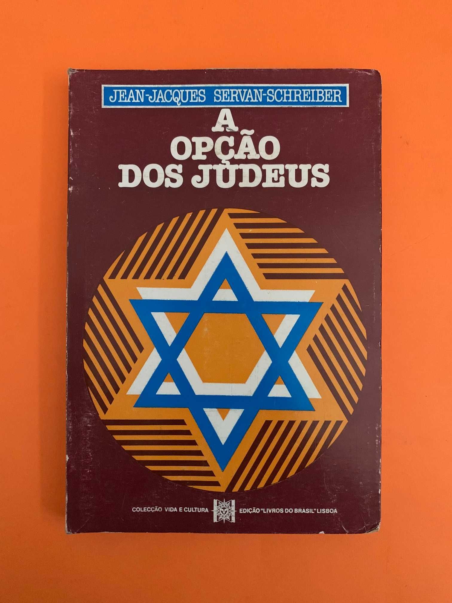 A Opção dos Judeus - Jean-Jacques Servan-Schreiber