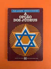 A Opção dos Judeus - Jean-Jacques Servan-Schreiber