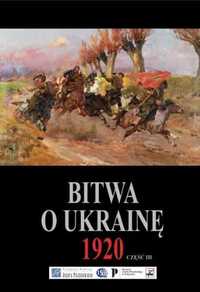 Bitwa o Ukrainę 1 I - 24 VII 1920... cz.3 - praca zbiorowa