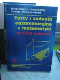 Testy i zadania egzaminacyjne z matematyki do szkół wyższych.