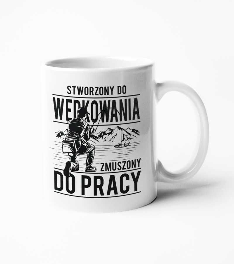 KUBEK na prezent dla Wędkarza STWORZONY DO WĘDKOWANIA 330 ml