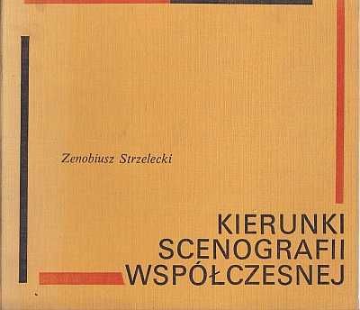 Sztuka SCENOGRAFIA : Kierunki scenografii współczesnej - Z. Strzelecki