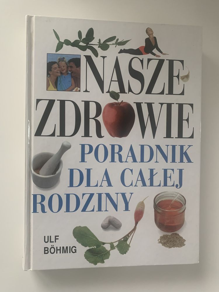 Książka - Nasze zdrowie Poradnik dla calej rodziny