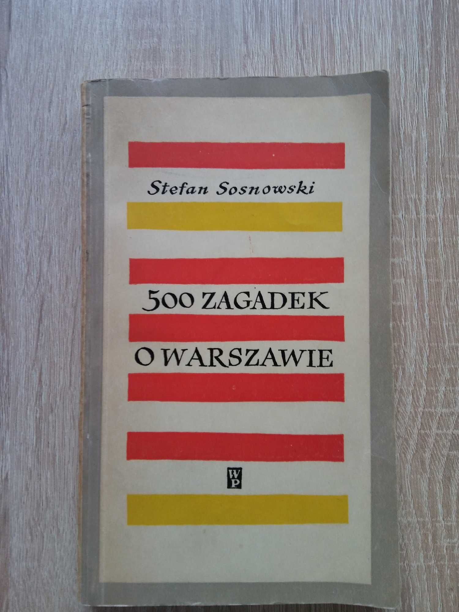 Stefan Sosnowski "500 ZAGADEK O WARSZAWIE" 1967 r.