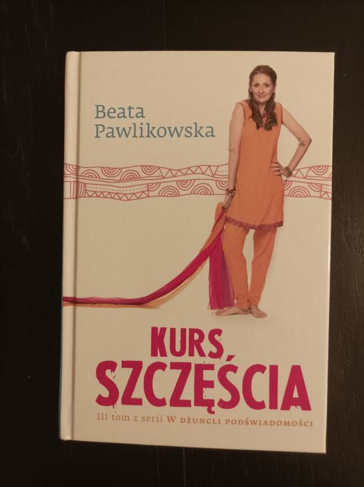 Kurs szczęścia Beata Pawlikowska