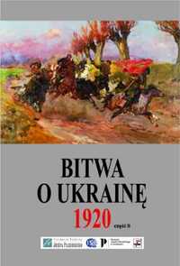 Bitwa o Ukrainę 1 I - 24 VII 1920... cz.2 - praca zbiorowa