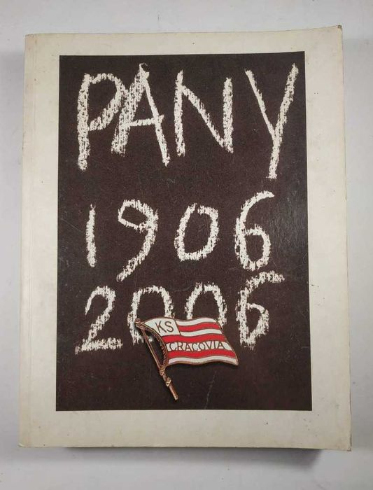 Książka CRACOVIA Kraków - DEDYKACJA - 2006 - Jubileusz sport klub