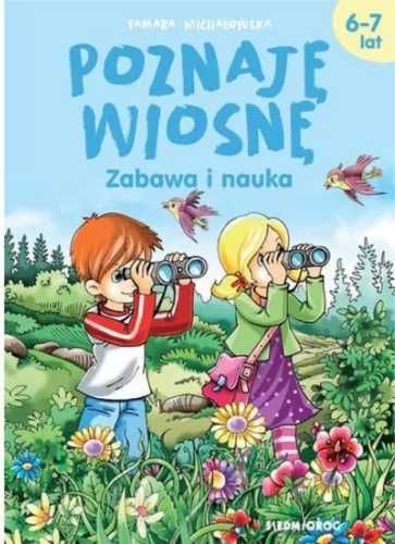 Poznaję wiosnę. Zabawa i nauka - Tamara Michałowska