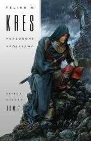 Księga Całości T.7 Porzucone królestwo
Autor: Kres Feliks W.