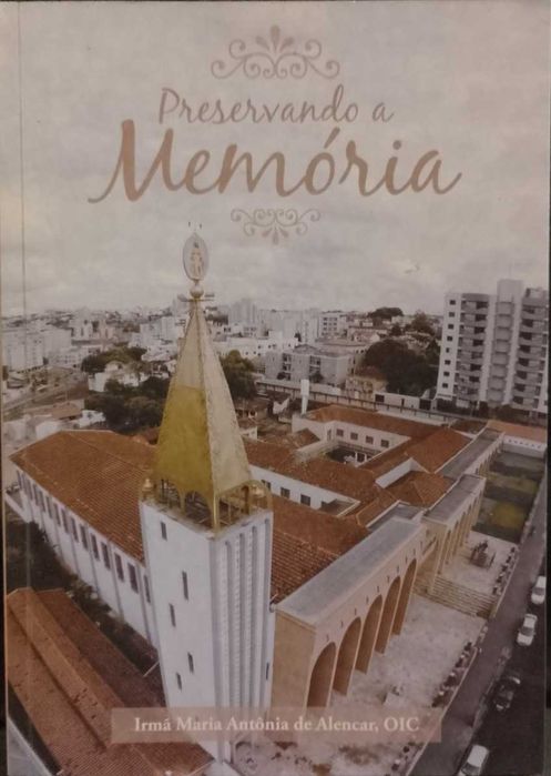 Preservando a Memória - Irmã Maria Antônia de Alencar, OIC