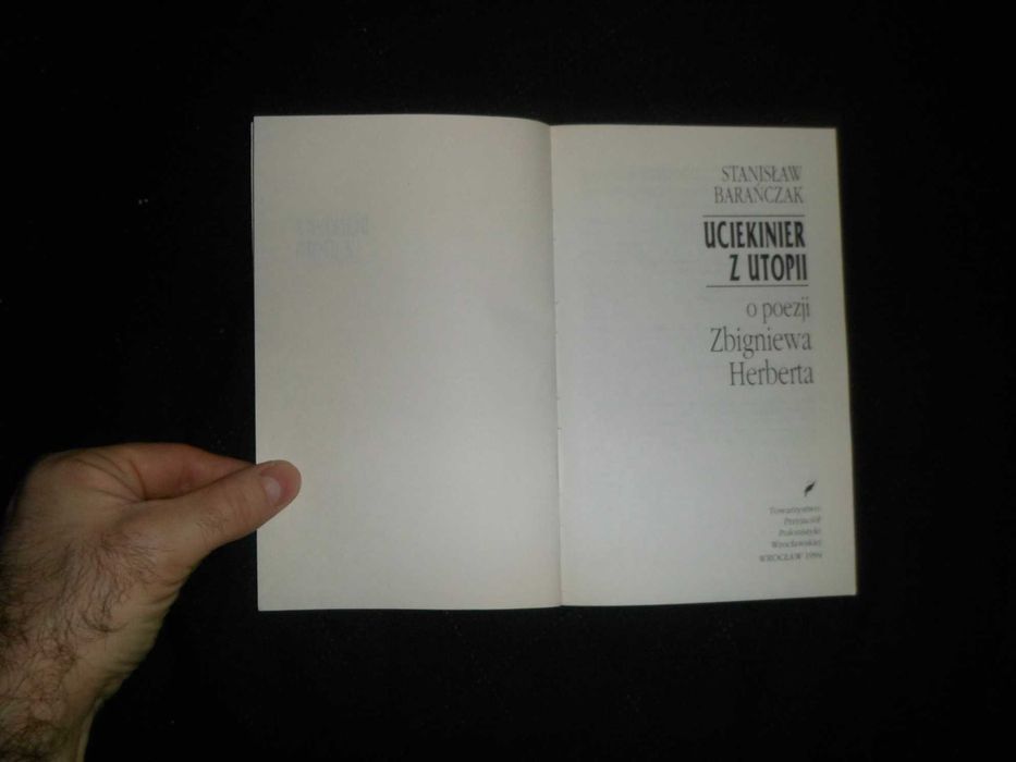 Stanisław Barańczak - Uciekinier z Utopii o poezji Zbigniewa Herberta