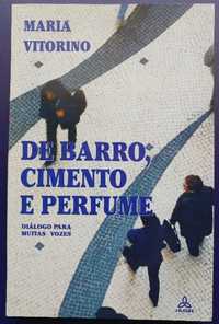 "De Barro, Cimento e Perfume" Maria Vitorino, Hugin 2003 (como NOVO)