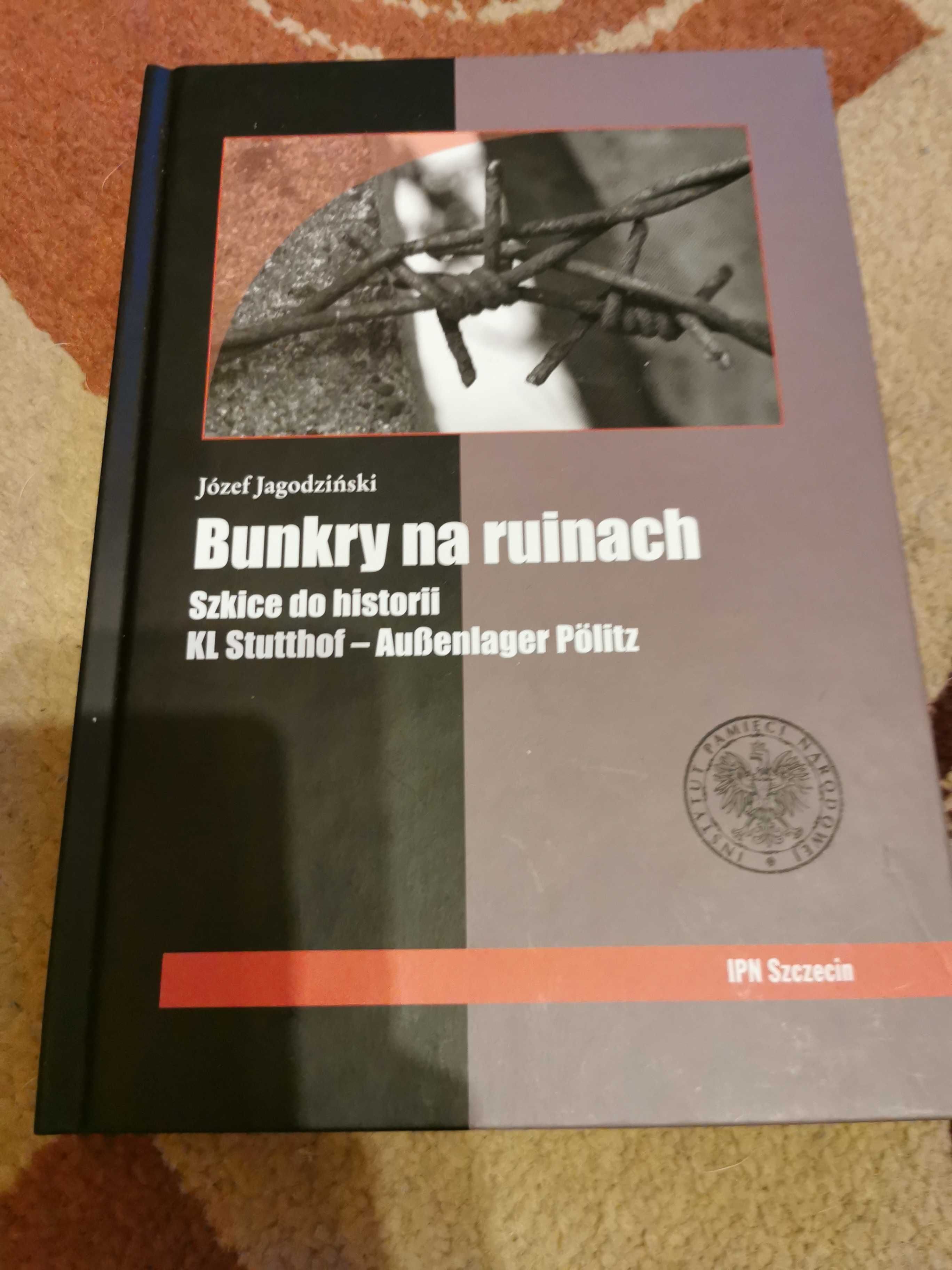 Bunkry na ruinach Szkice do historii KL Stutthof IPN Szczecin